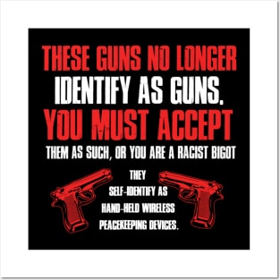 These Guns No Longer Identify As Guns Funny Gun Posters and Art